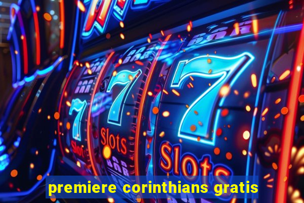 premiere corinthians gratis